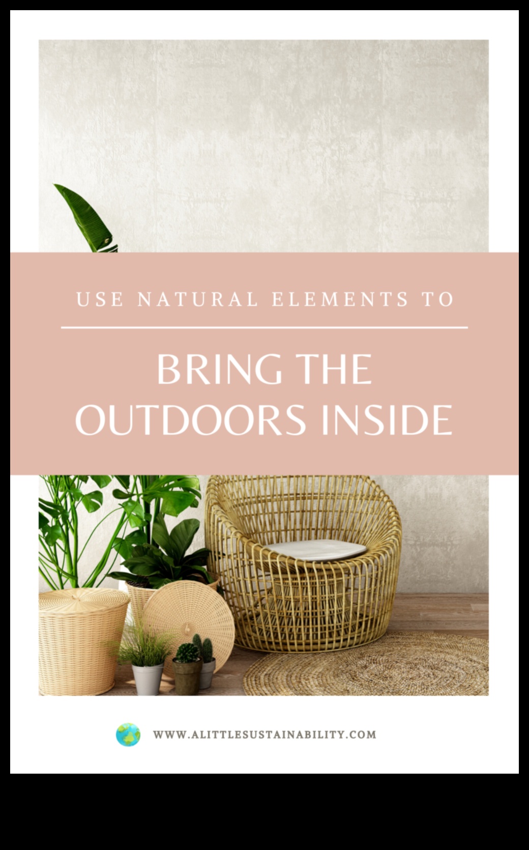 הבא את החוץ פנימה עם אלמנטים טבעיים 11 שפר את הבית שלך עם אלמנטים טבעיים בעיצוב